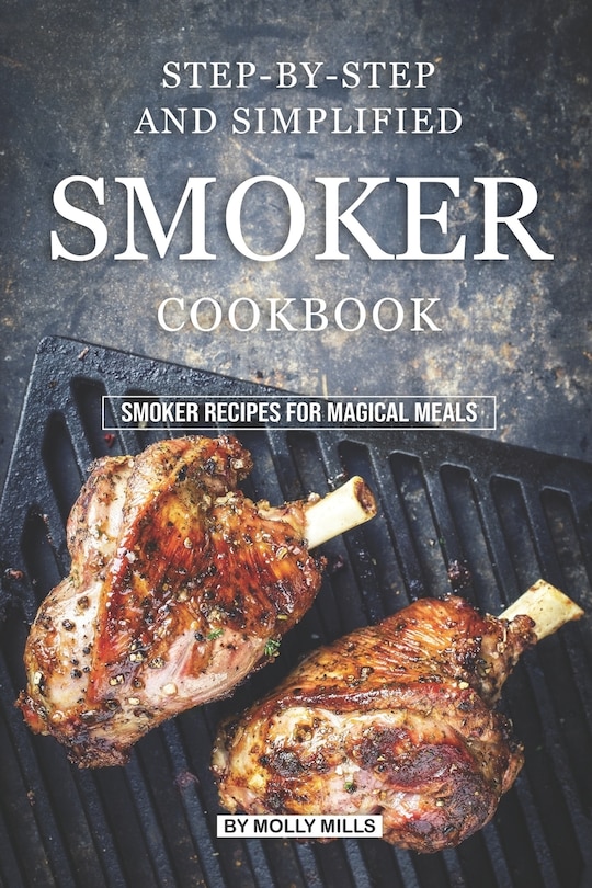 Front cover_Step-by-Step and Simplified Smoker Cookbook