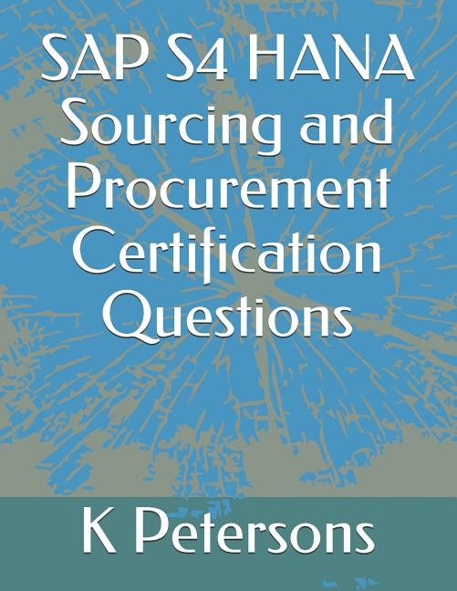 Sap S4 Hana Sourcing And Procurement Certification Questions
