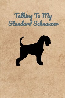 Front cover_Talking To My Standard Schnauzer