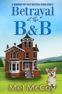 Front cover_Betrayal at the B&B (A Whodunit Pet Cozy Mystery Series Book 2)