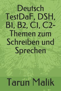 Deutsch TestDaF, DSH, B1, B2, C1, C2- Themen zum Schreiben und Sprechen