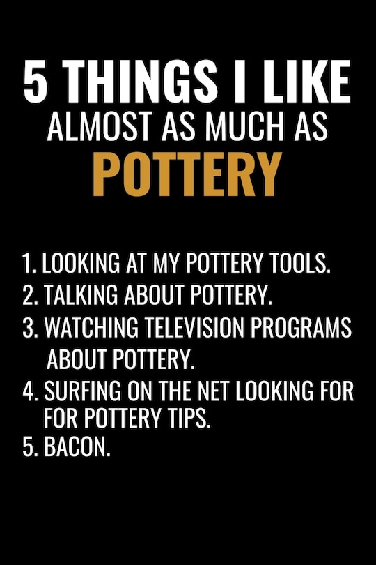 5 Things I Like Almost as Much as Pottery: Pottery Project Book - 80 Project Sheets to Record your Ceramic Work - Gift for Potters