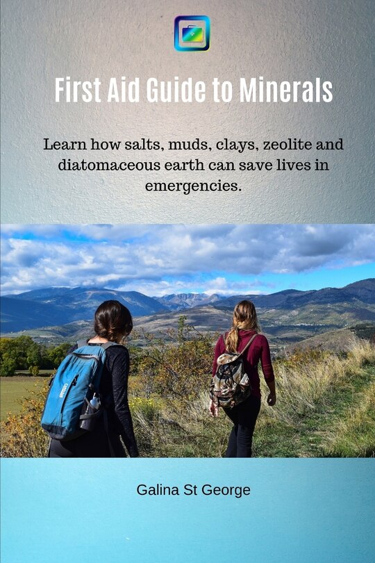 First Aid Guide to Minerals: Learn how salts, muds, clays, zeolite and diatomaceous earth can save lives in emergencies.