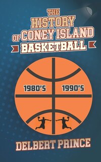 Front cover_The History of Coney Island Basketball