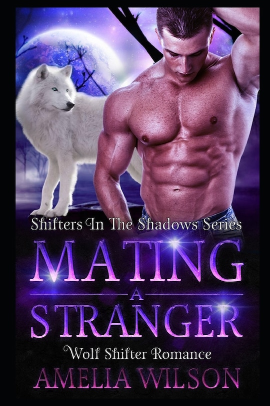 Mating A Stranger: Wolf Shifter Romance