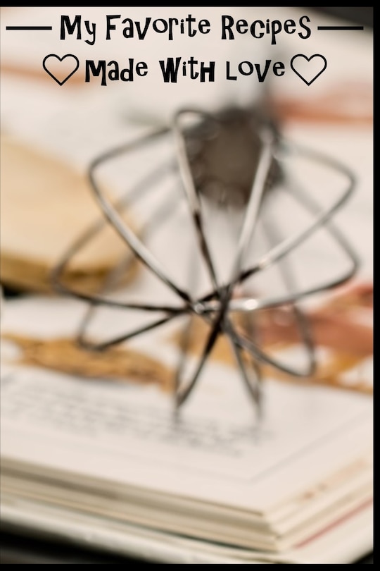 Couverture_My Favorite Recipes. Made With Love.