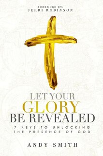 Front cover_Let Your Glory Be Revealed