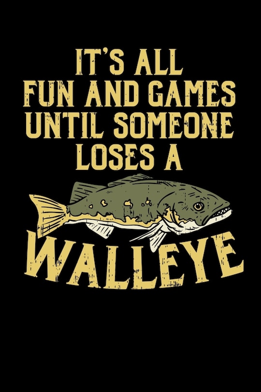 Couverture_It's All Fun And Games Until Someone Loses A Walleye