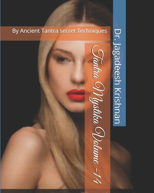 Tantra Mystika Volume -14: By Ancient Tantra secret Techniques