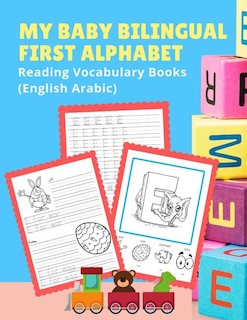 Front cover_My Baby Bilingual First Alphabet Reading Vocabulary Books (English Arabic)