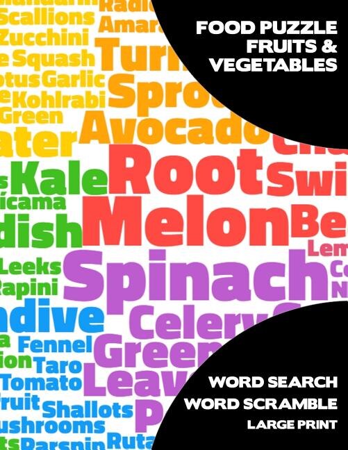 Food Puzzle Fruits & Vegetables: Activity Logical Book For Adults & Kids With Word Search Scramble Games Large Size Colorful Texts Theme Design Soft Cover