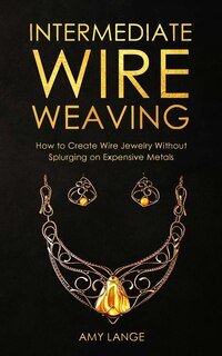 Couverture_Intermediate Wire Weaving