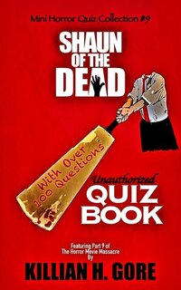 Front cover_Shaun of the Dead Unauthorized Quiz Book