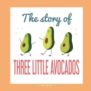 Front cover_The Story of Three Little Avocados