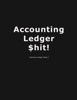 Front cover_Accouting Ledger $hit!