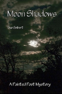 Moon Shadows: A Painted Post Mystery