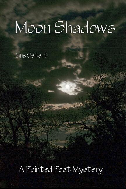 Moon Shadows: A Painted Post Mystery