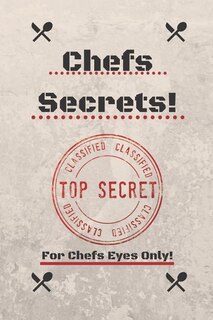 Chefs Secrets!