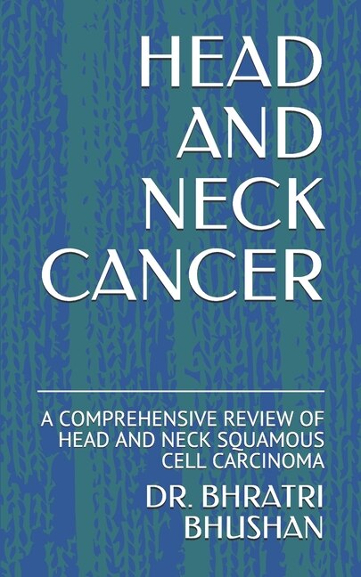 Head and Neck Cancer: A Comprehensive Review of Head and Neck Squamous ...