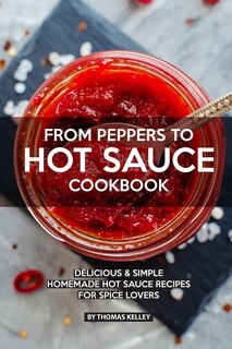 Front cover_From Peppers to Hot Sauce Cookbook