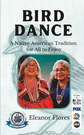 Bird Dance: A Native American Tradition For All to Enjoy