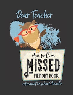 You Will be Missed Memory Book for Teacher Retirement or School Transfer: Not Your Usual Jumbo Greeting Card