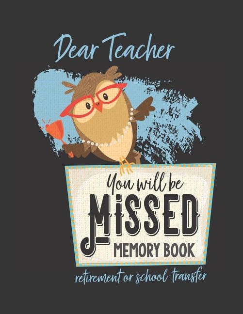 You Will be Missed Memory Book for Teacher Retirement or School Transfer: Not Your Usual Jumbo Greeting Card