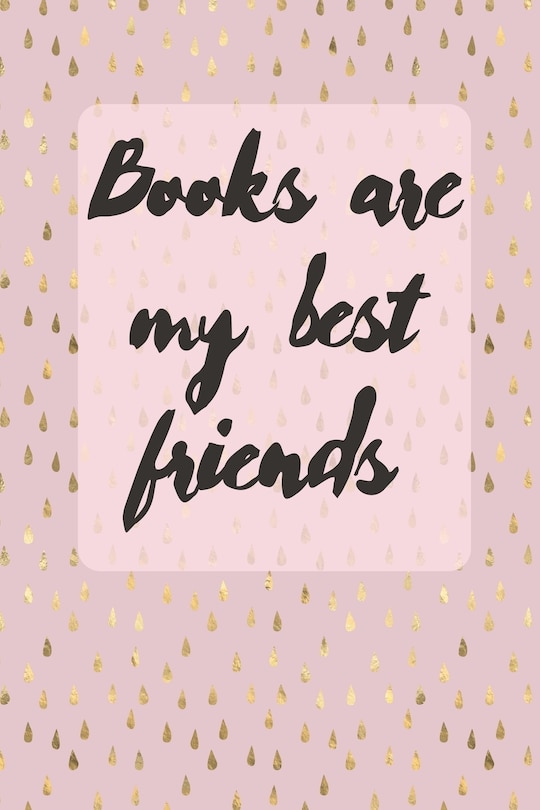 Books Are My Best Friends: Cute Gift For Book Lovers - Reading Tracker