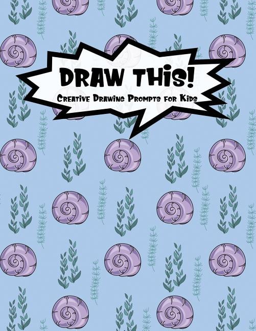Draw This!: 100 Drawing Prompts for Kids - Purple Mermaid Snail - Version 1