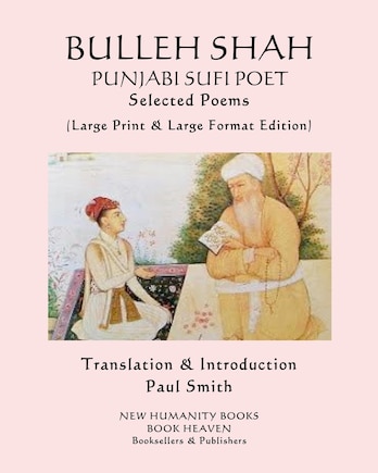 BULLEH SHAH PUNJABI SUFI POET Selected Poems: (Large Print & Large Format Edition)