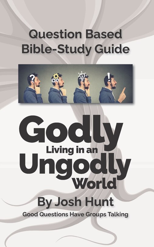Couverture_Question-based Bible Study Guide - Godly Living in an Ungodly World