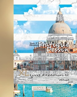 Pratique Dessin - XL Livre d'exercices 42: Venise