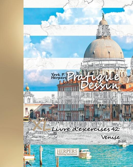 Pratique Dessin - XL Livre d'exercices 42: Venise