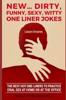 Front cover_New...Dirty, Funny, Sexy, Witty One Liner Jokes