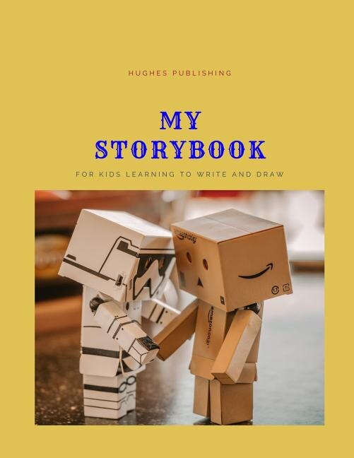 My Story Book: For Kids learning to draw and write 100 sheets 8.5 x 11 in