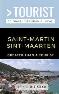 Front cover_Greater Than a Tourist- Saint-Martin / Sint-Maarten