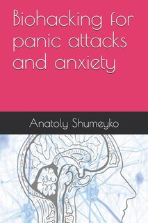Front cover_Biohacking for panic attacks and anxiety