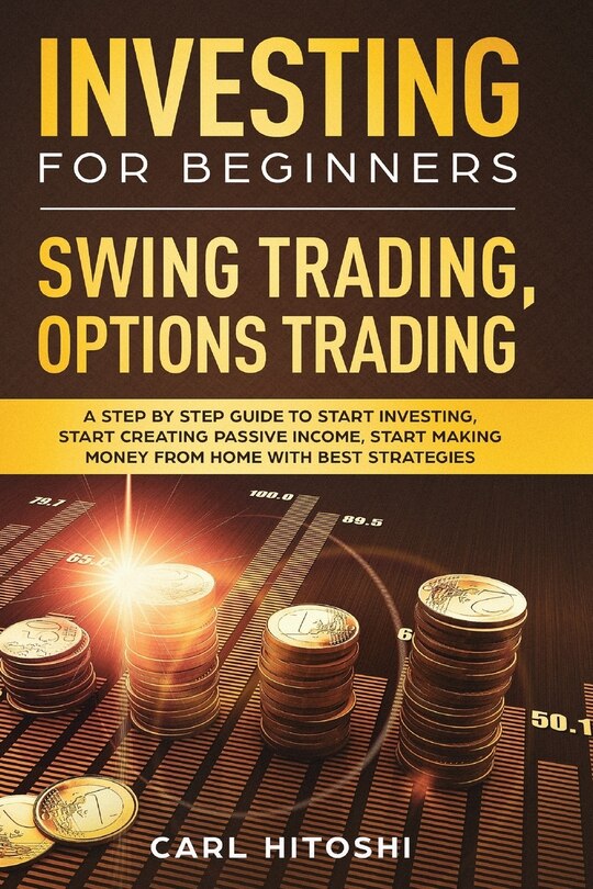 Front cover_Investing for Beginners, Swing Trading, Options trading