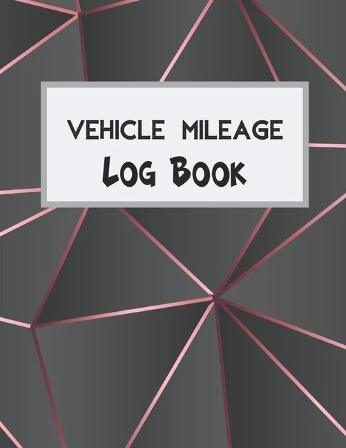 Vehicle Mileage Log Book: Record Your Business Miles For Tax Purposes