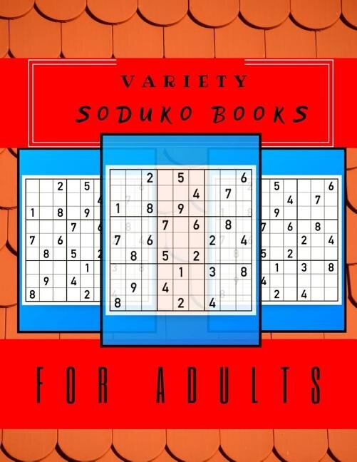 Variety Soduko Books For Adults: Variety Suduko Puzzle Books For Adults Greater Than Sudoco, Lower Your Brain Age In Minutes A Day F