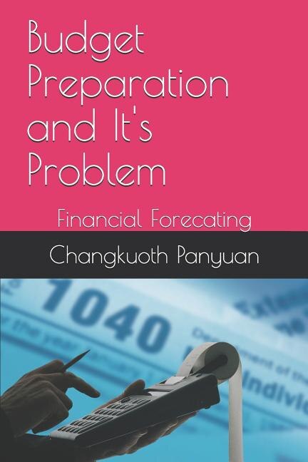 Budget Preparation and It's Problem: Financial Forecating