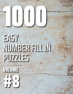 Couverture_1000 Easy Number Fill In Puzzles Volume #8