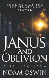 Janus and Oblivion: A LitRPG Saga