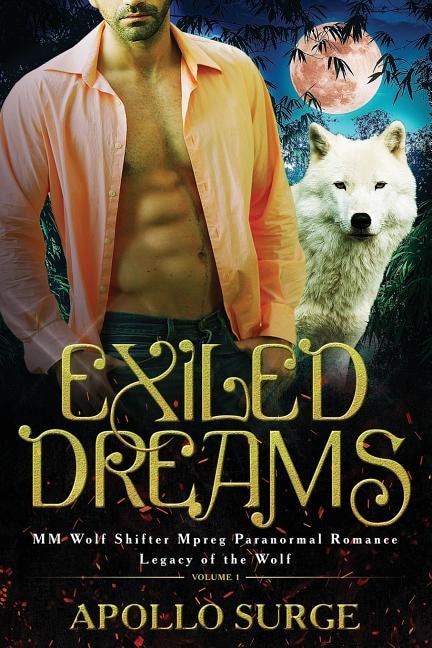 Exiled Dreams: M/M Wolf Shifter Mpreg Paranormal Romance