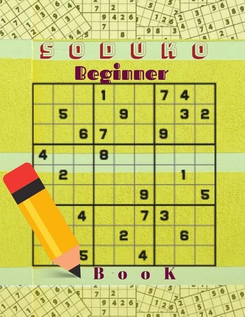 Soduko Beginner Book: A First Suduko Book, Soduko Easy Kids, Sudoko And Crossword Mini Puzzle Books, Children's Activity