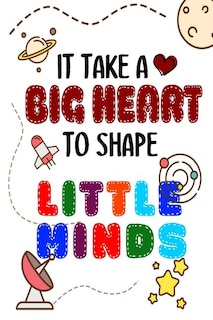 Front cover_It Takes A Big Heart To Shape Little Minds