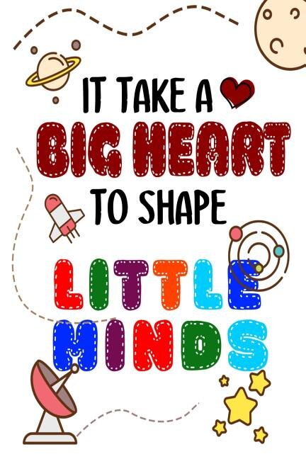 Front cover_It Takes A Big Heart To Shape Little Minds