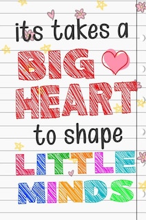 Front cover_It Takes A Big Heart To Shape Little Minds