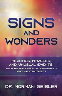 Signs and Wonders: Healings, Miracles, and Unusual Events