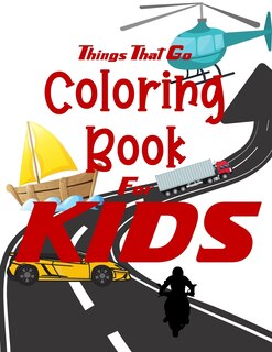 Front cover_Things That Go Coloring Book for Kids